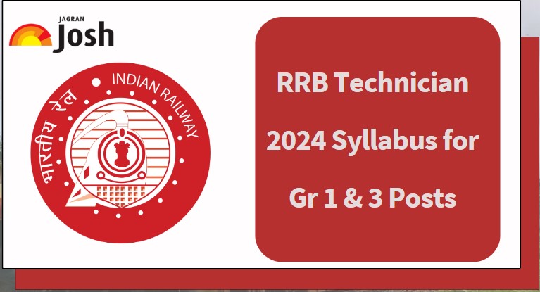 RRB Technician Syllabus 2024 & Exam Pattern: Gr 1 and 3 Syllabus  