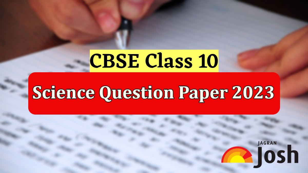 Cbse Clas 10 Science Question Paper 2023 Important For 2024 Exam Preparations 6572