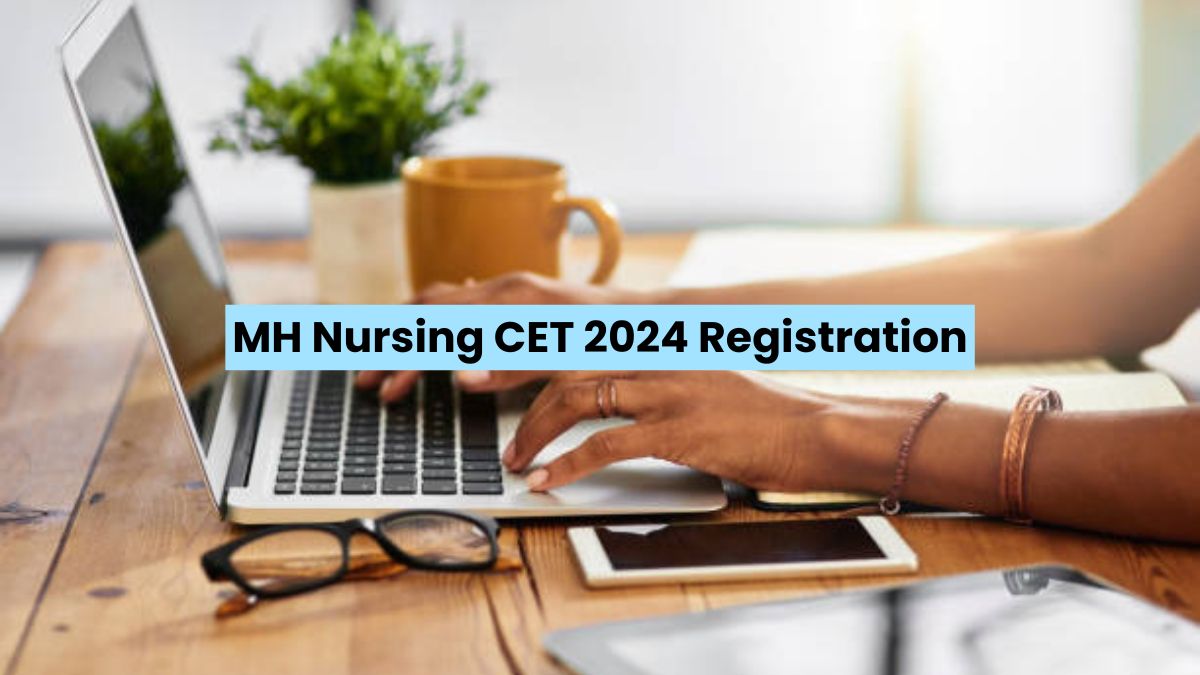MH Nursing CET 2024 Registration Deadline Extended