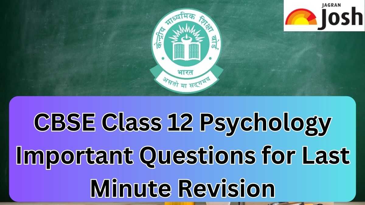 CBSE Class 12 Psychology Board Exam 2024 Important Questions for Last