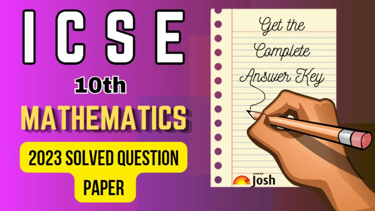 Get here ICSE Class 10 Maths Question Paper 2023 PDF with Solution