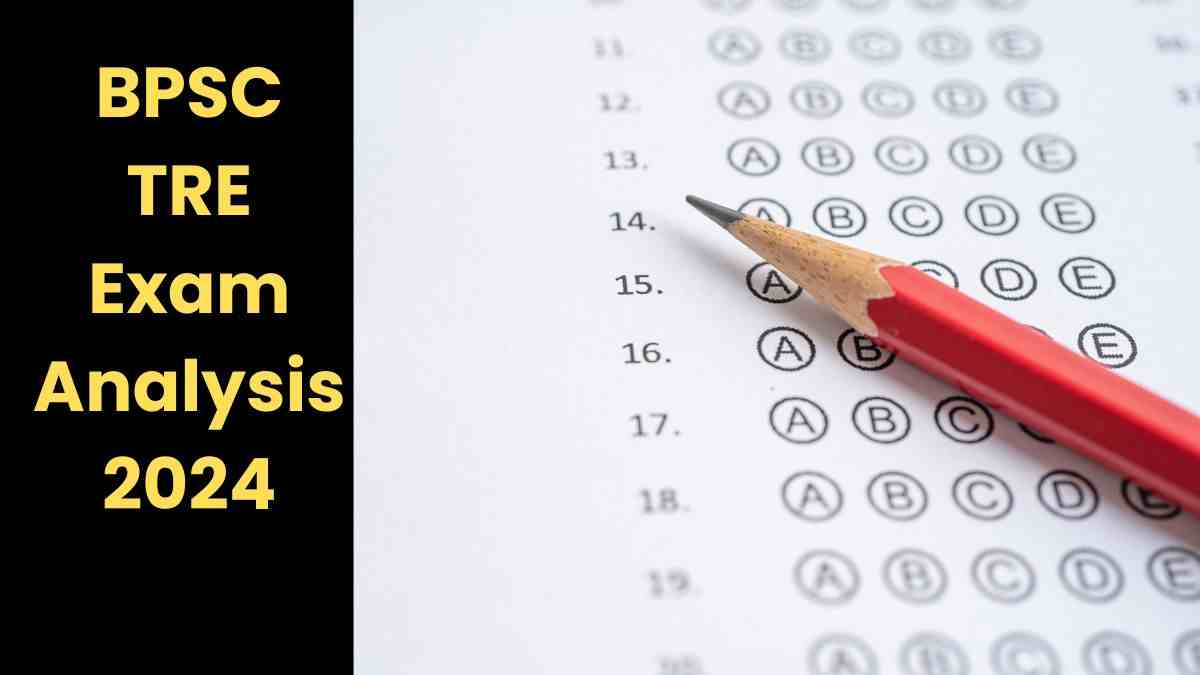 BPSC TRE Exam Analysis 2024: क्या रद्द होगी बिहार शिक्षक भर्ती परीक्षा ? जानें अपडेट  