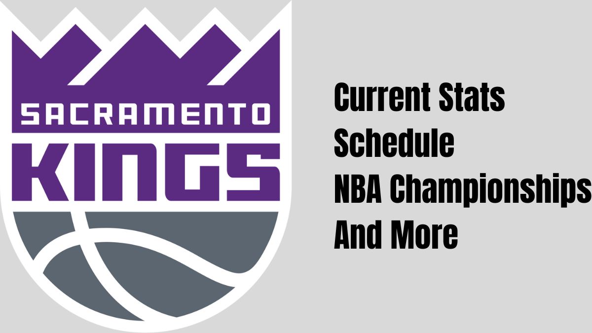 Sacramento Kings Basketball Team Current Stats, Schedule, NBA