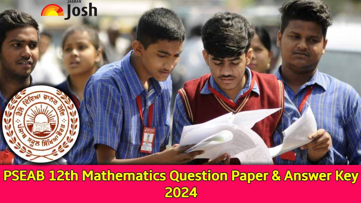 Punjab Board PSEB Class 12 Maths Question Paper 2024 PDF with Answer Key