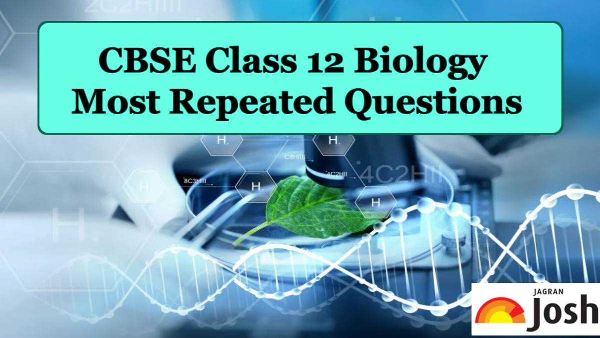 Cbse Class 12 Biology Most Repeated Questions 2024 Pdf