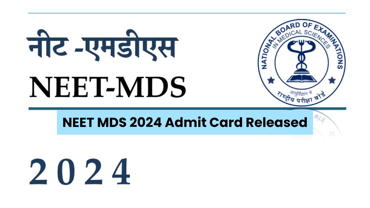 NEET MDS Admit Card 2024 Released At natboard.edu.in, Get Direct Link