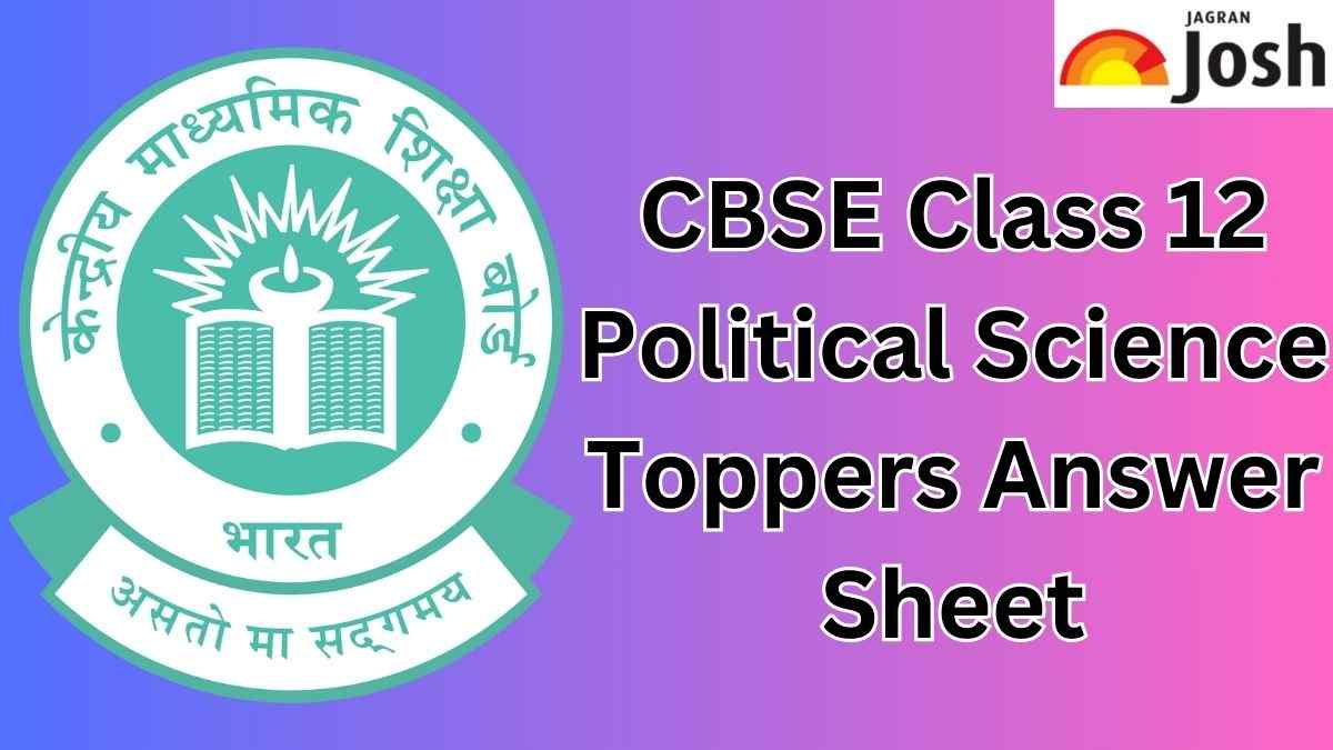 CBSE Topper Answer Sheet Class 12 Political Science: Model Answer Paper ...