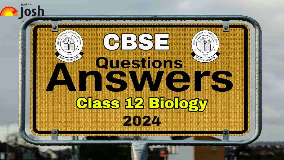 Get here CBSE Class 12 biology answer key 2024 all set pdf download