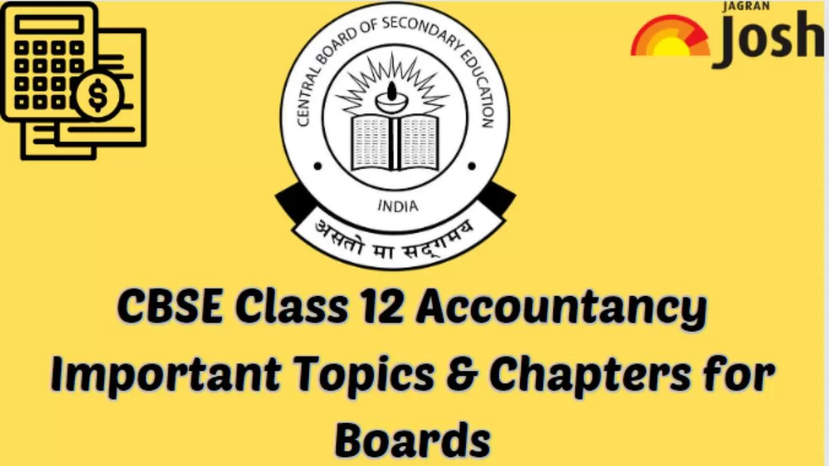 CBSE Class 12th Accountancy Important Topics and Chapters for 2024