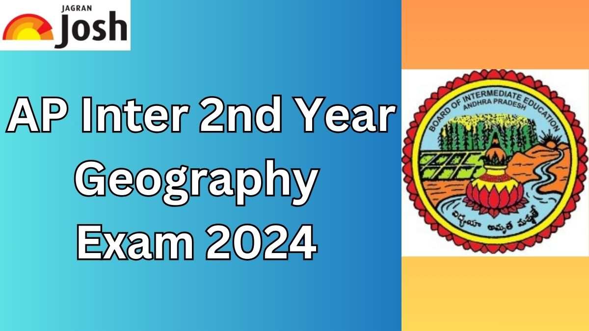 AP Inter 2nd Year Geography Paper Analysis 2024: Exam Review, Student Feedback and Expert View