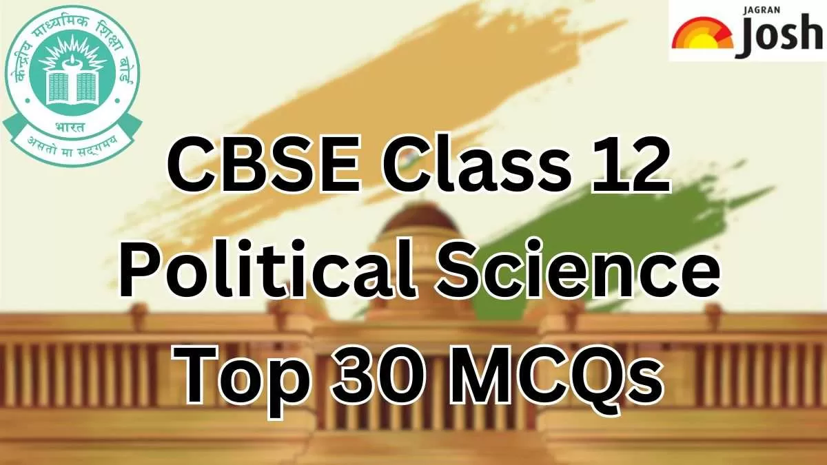 Get here Top 50 Political Science Multiple Choice Questions for CBSE Board Exam 2024