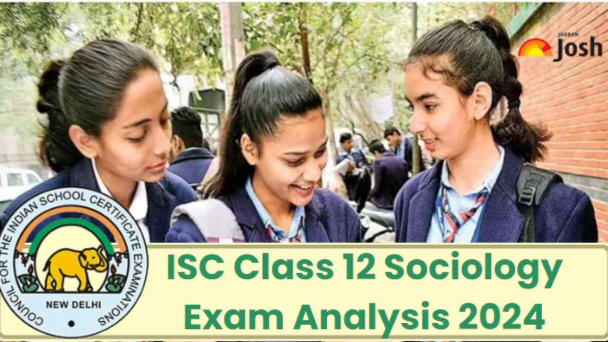 ISC Class 12 Sociology Exam Analysis 2024: Exam Review, Student Feedback and Expert View