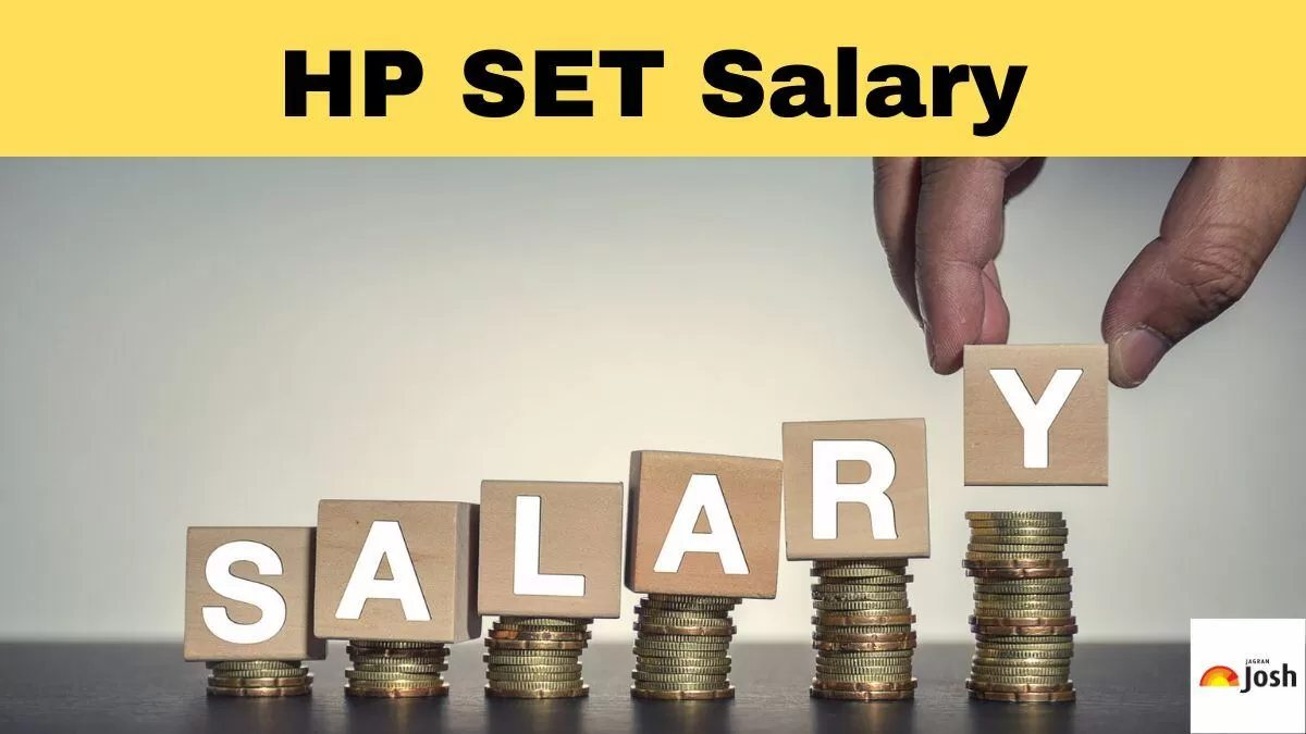 Know the detailed HP SET salary structure 2024 with job profile here.