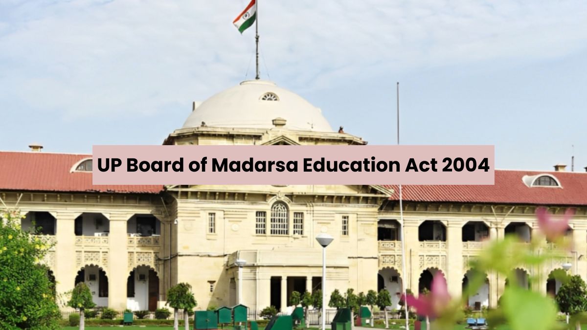 Allahabad HC Declared UP Board of Madrasa Education Act 2004 As ...