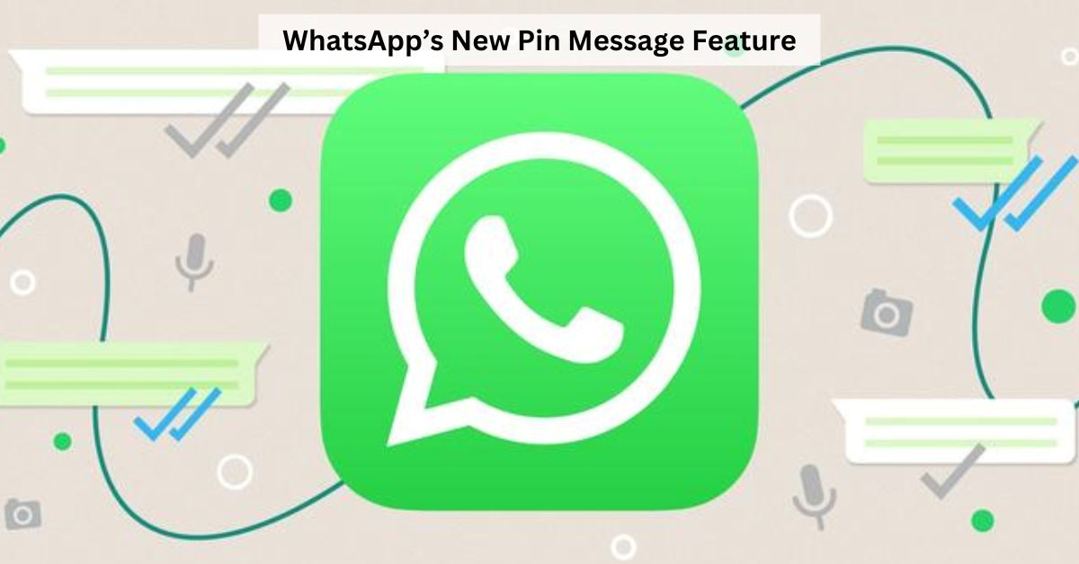 What is WhatsApp's New Message-Pinning Feature?