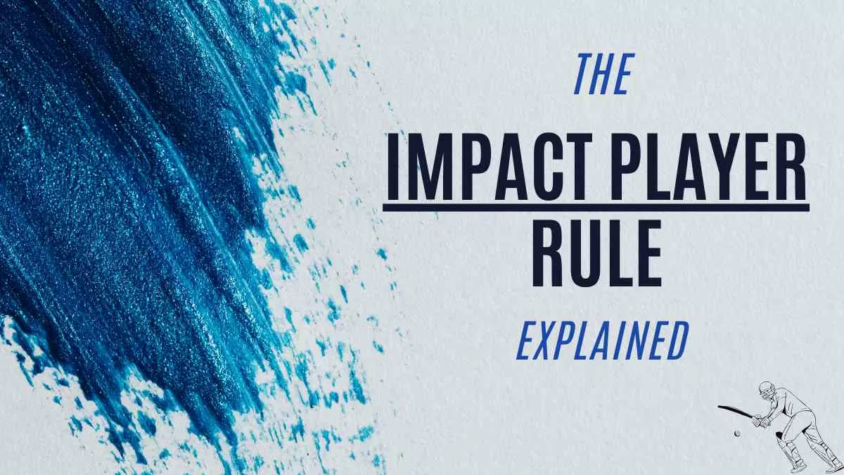 Explained: What is the Impact Player Rule?