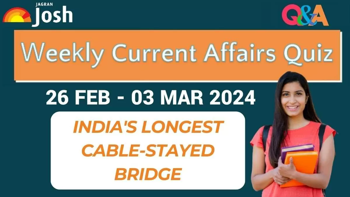 Weekly Current Affairs Questions and Answers 26 February to 03 March 2024