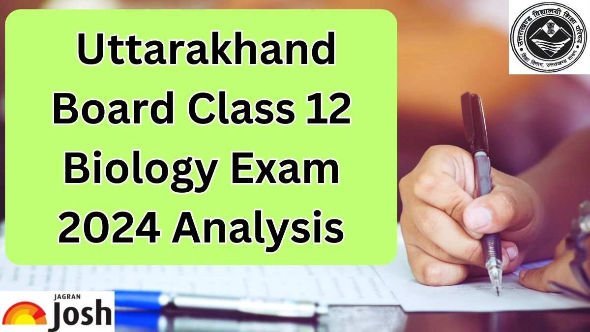 UK Board Class 12 Biology Paper Analysis 2024: Exam Review, Students Feedback and Experts View 