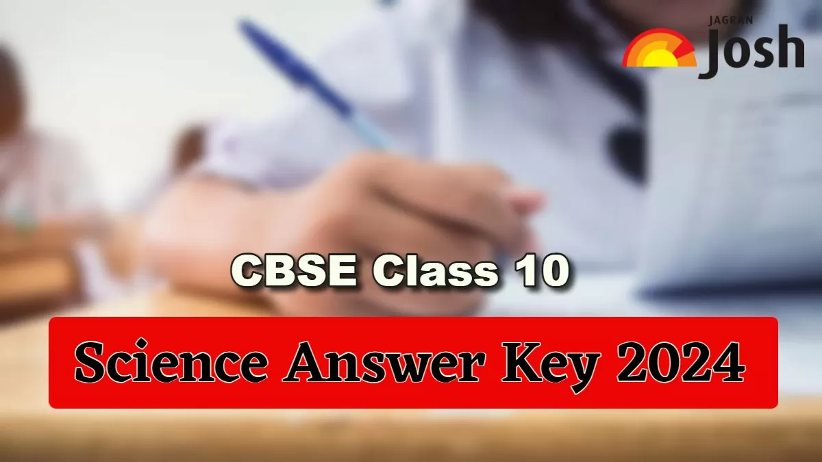 CBSE Class 10 Science Answer Key 2024 (All Sets)