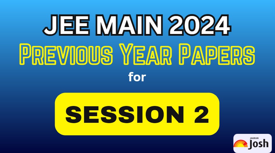 JEE Main 2024 Session 2 Previous Year Papers Download PDF with Solutions