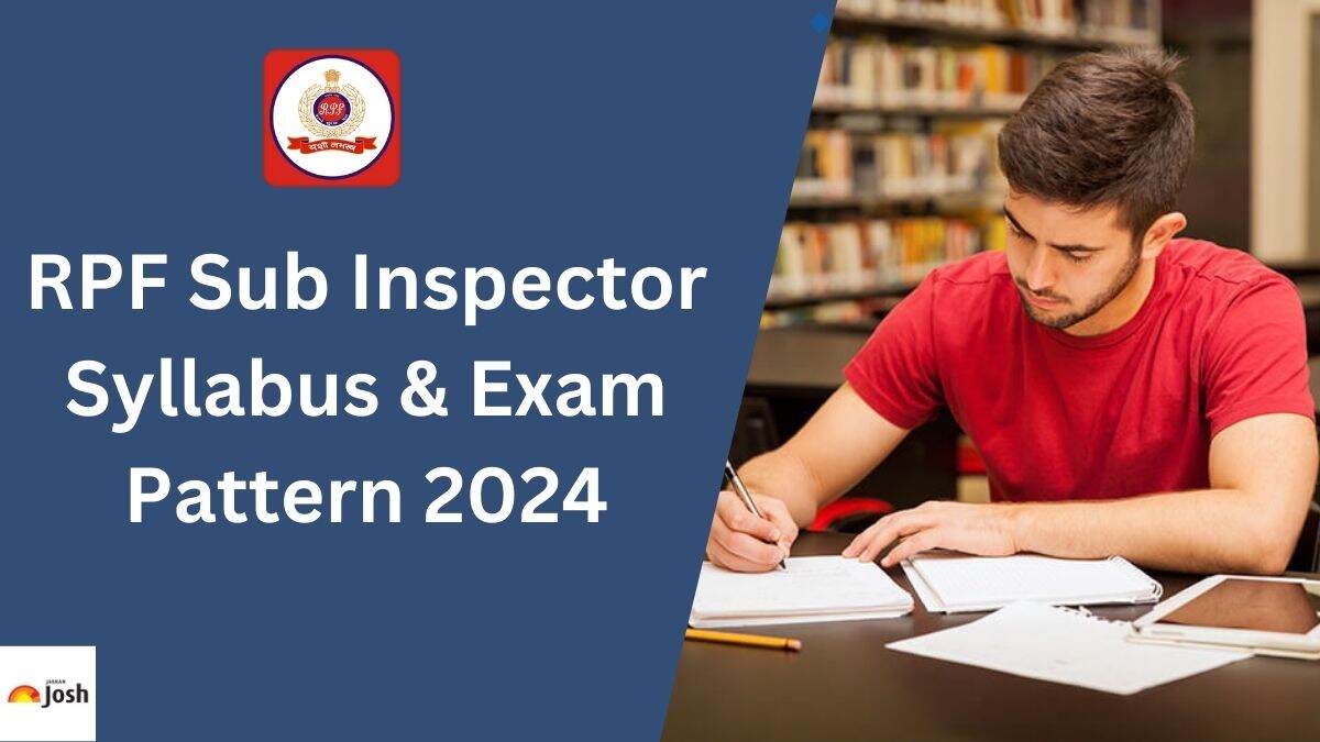 RPF SI Syllabus and Exam Pattern 2024, Download Sub Inspector Syllabus PDF