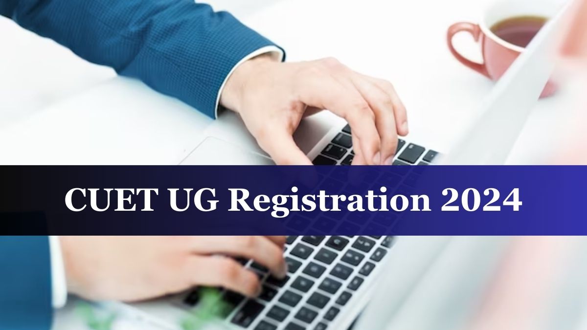 CUET UG Registration 2024 Date Extended Till March 31, Apply Soon at