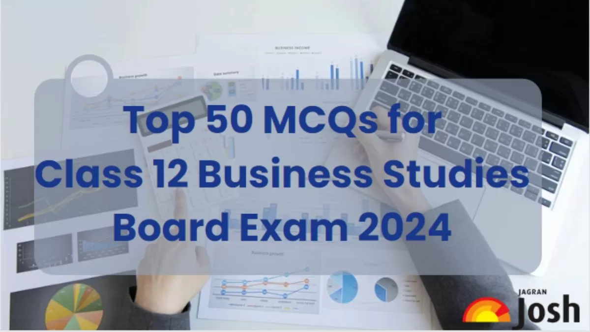 Get here Top Business Studies Multiple Choice Questions for CBSE Board Exam 2024
