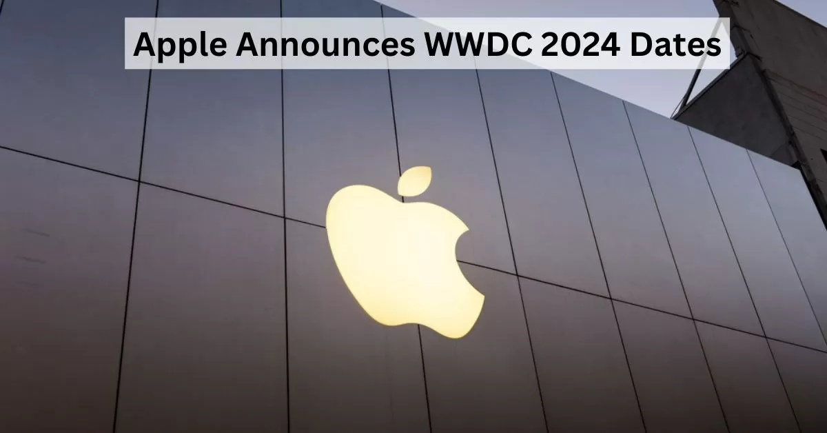 Apple Announces Date for World Wide Developers Conference WWDC 2024