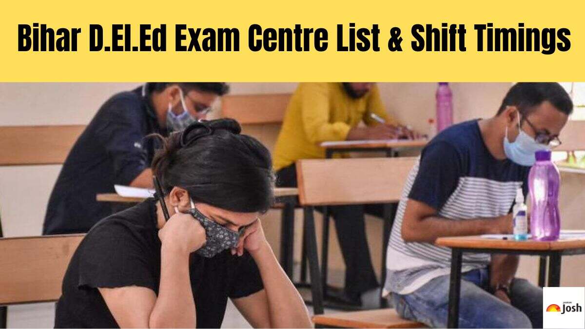 Bihar DElEd Exam Centre 2024 List, Location, Check Shift Timings