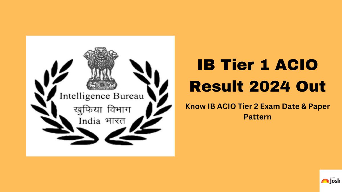 IB ACIO Tier 2 2024 Exam Date, Paper Pattern, Previous Year Question Paper