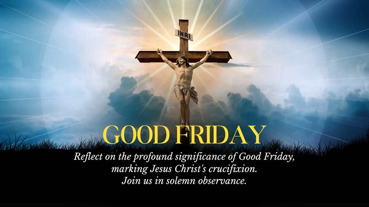 Good Friday 2024 45+ Quotes, Wishes, Greetings And Messages To Share