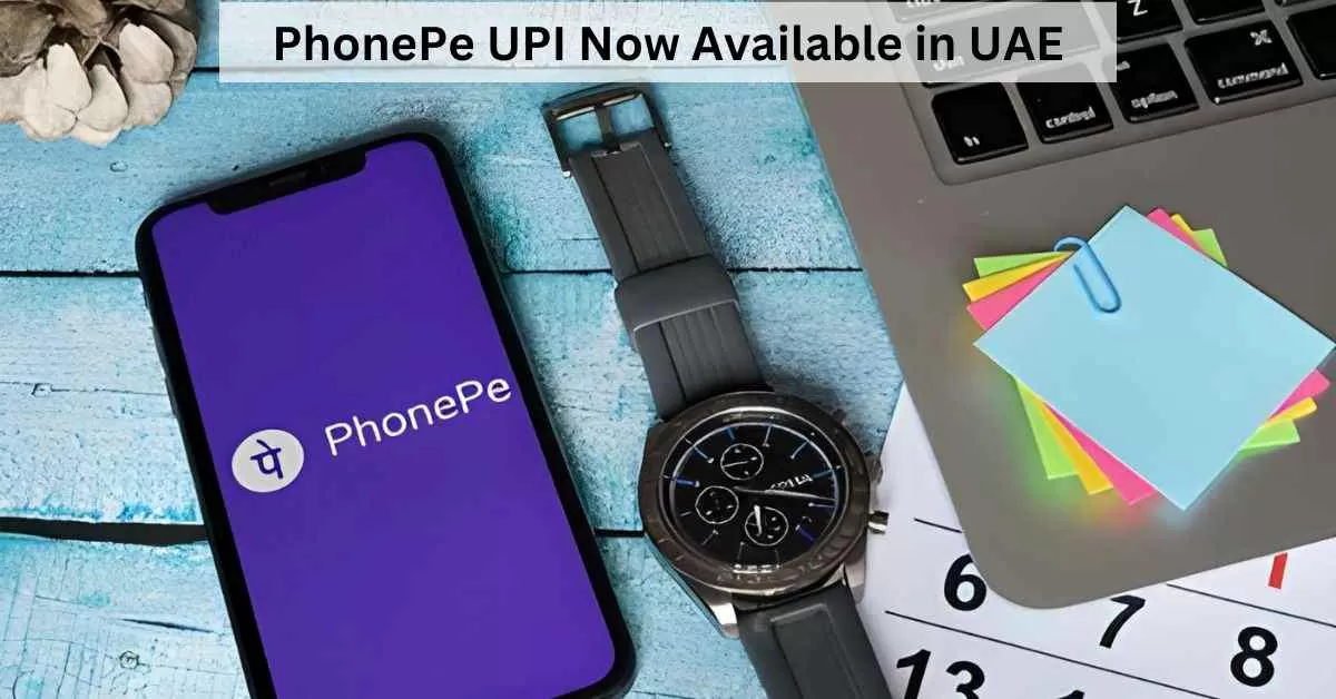 PhonePe Users Can Now Make UPI Payments in UAE