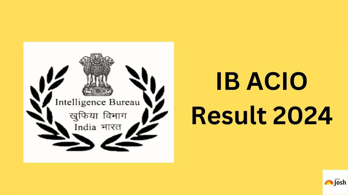 IB ACIO Result 2024 Out at mha.gov.in Know What’s Next After Grade 2