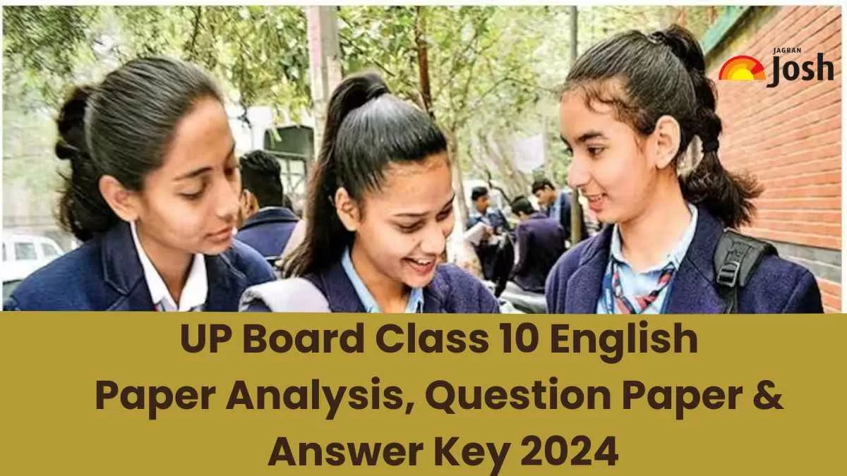 Up Board 10th English Exam 2024 यहां अंग्रेजी पेपर विश्लेषण प्रश्न पत्र और उत्तर प्राप्त करें