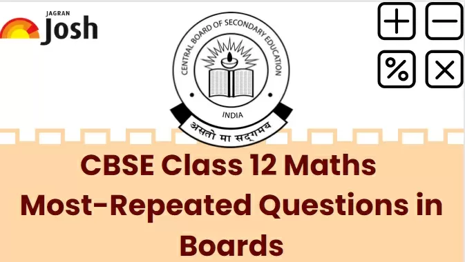 CBSE 12th Maths Most Repeated Questions For Board Exam 2024, Download PDF