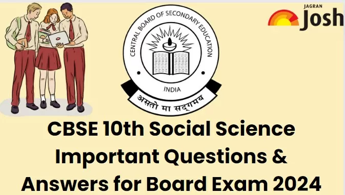 CBSE Class 10 Social Science ALL Chapters Important Questions and Answers PDF for Board exam 2024