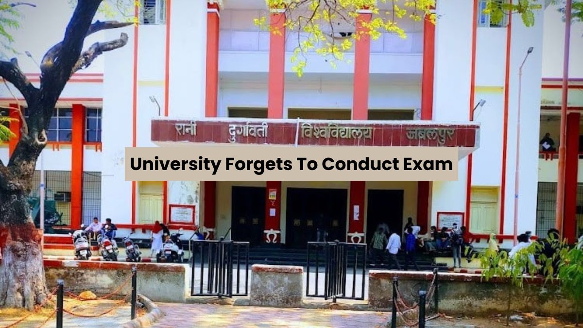 Rani Durgavati University in Jabalpur Forgets To Conduct Exam