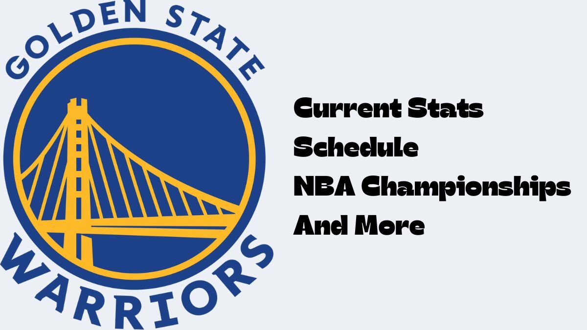Golden State Warriors: Current Stats, Schedule, NBA Championships And More