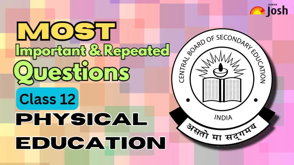 CBSE Class 12 Physical Education Most Repeated Questions: Last 10 Year CBSE  Most Frequently Asked Questions Phy. Edu.