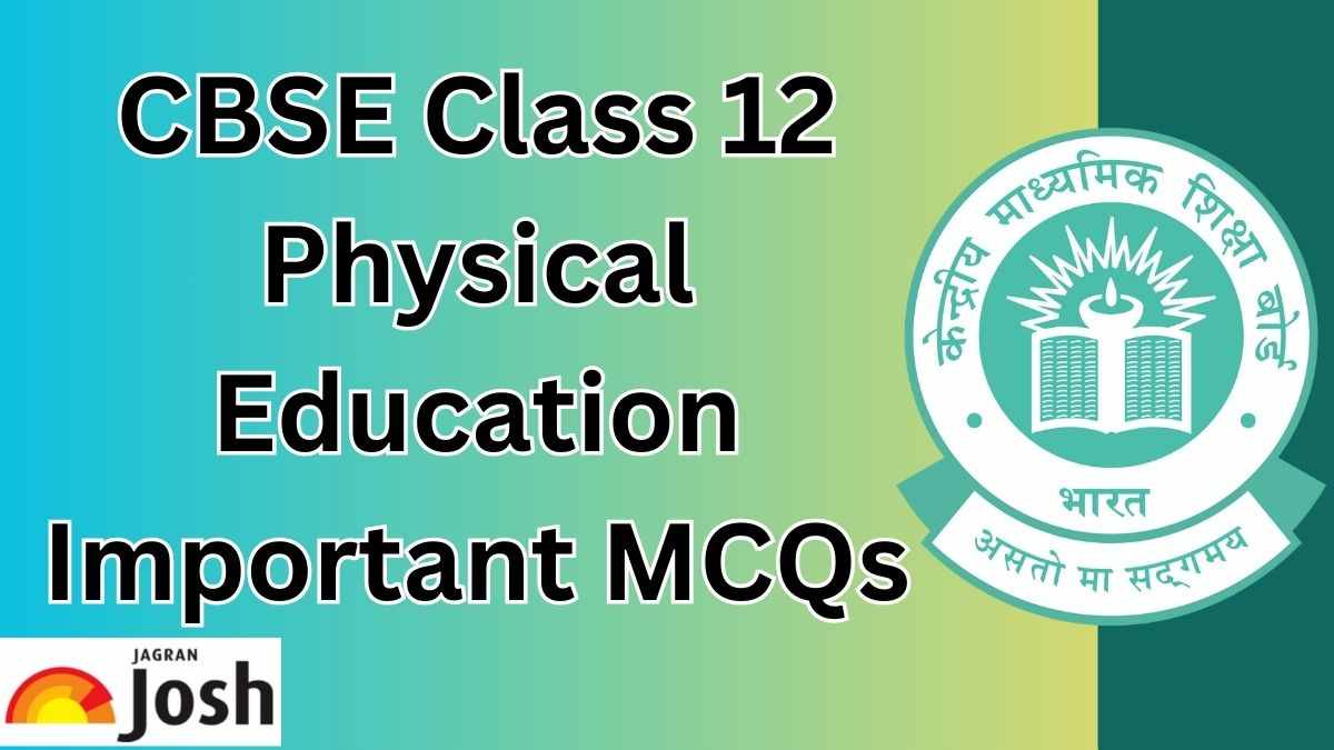 Best 30+ CBSE Board 12th Physical Education MCQs with Answers to Secure