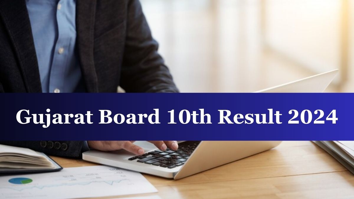 [DECLARED] Std 10 Result 2024 Link Gujarat Board SSC Results at gseb