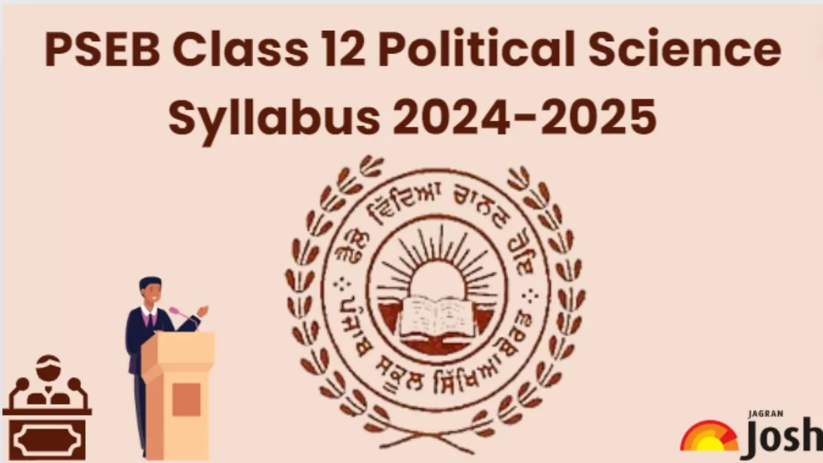 Get here detailed Punjab Board PSEB Class 12th Political Science Syllabus 2025 PDF