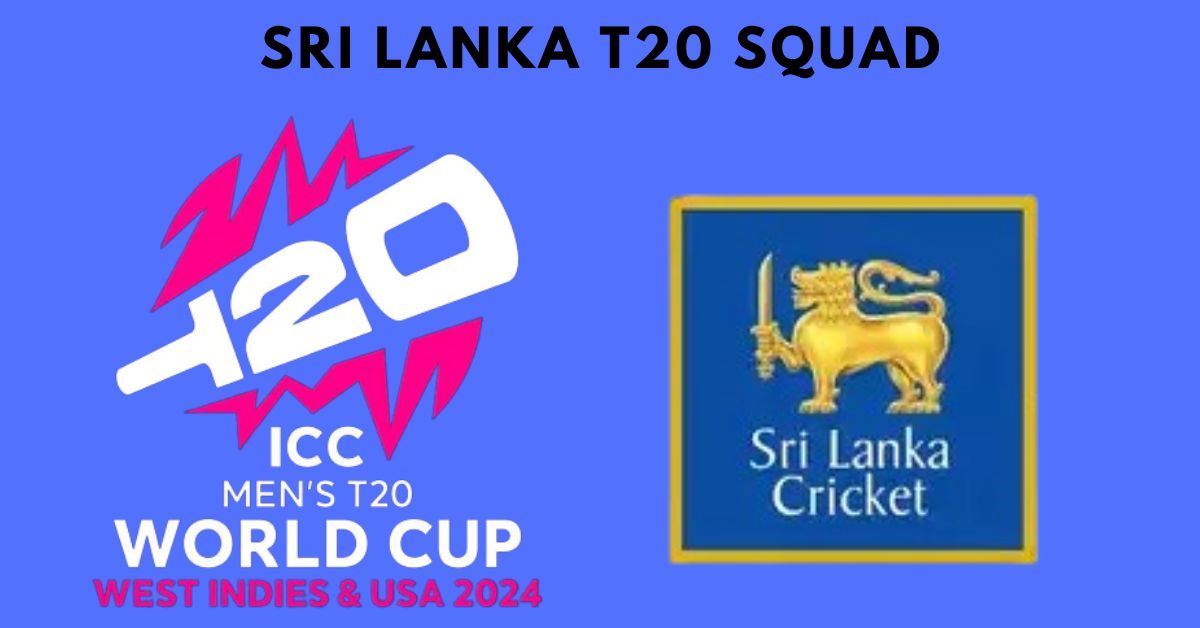 Sri Lanka T20 World Cup Squad 2024: Players List Name, Batsmen, Bowlers ...