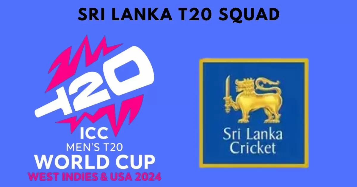 Sri Lanka T20 World Cup Squad 2024