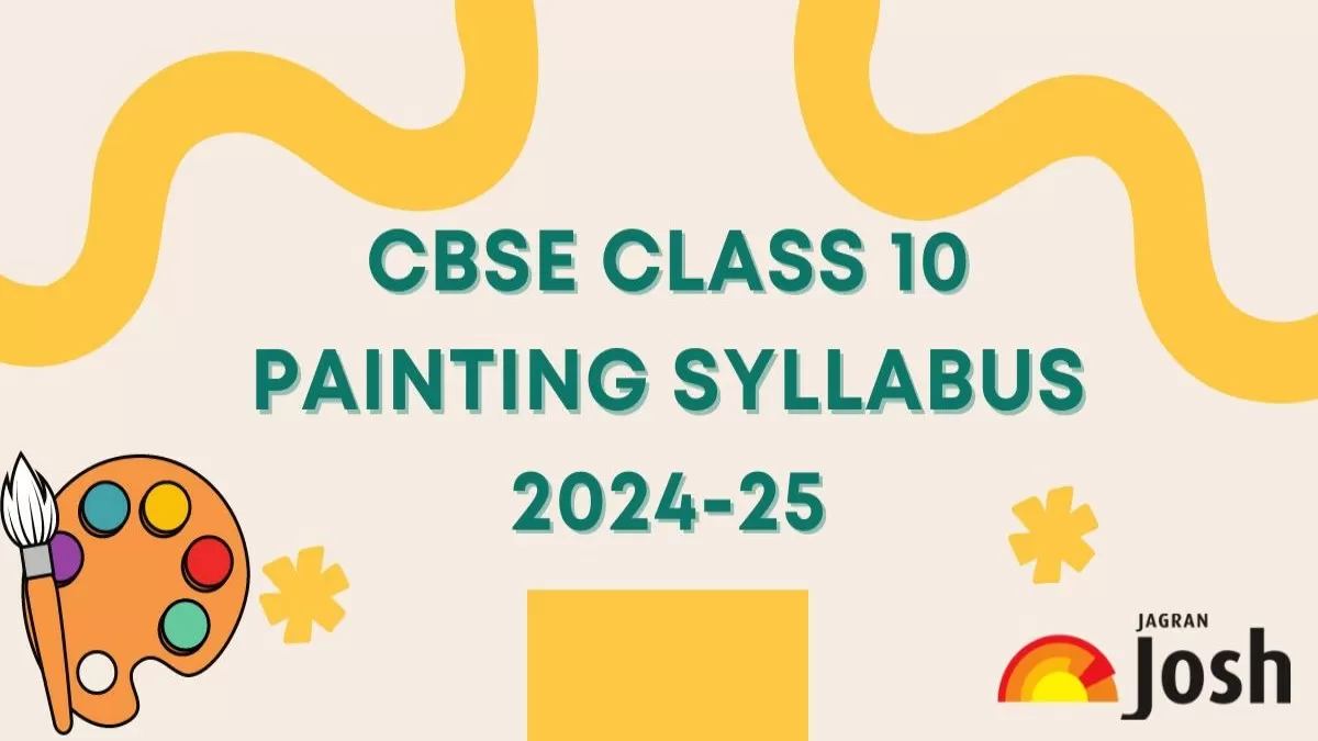 CBSE Class 10 Painting Latest Syllabus 2024-25
