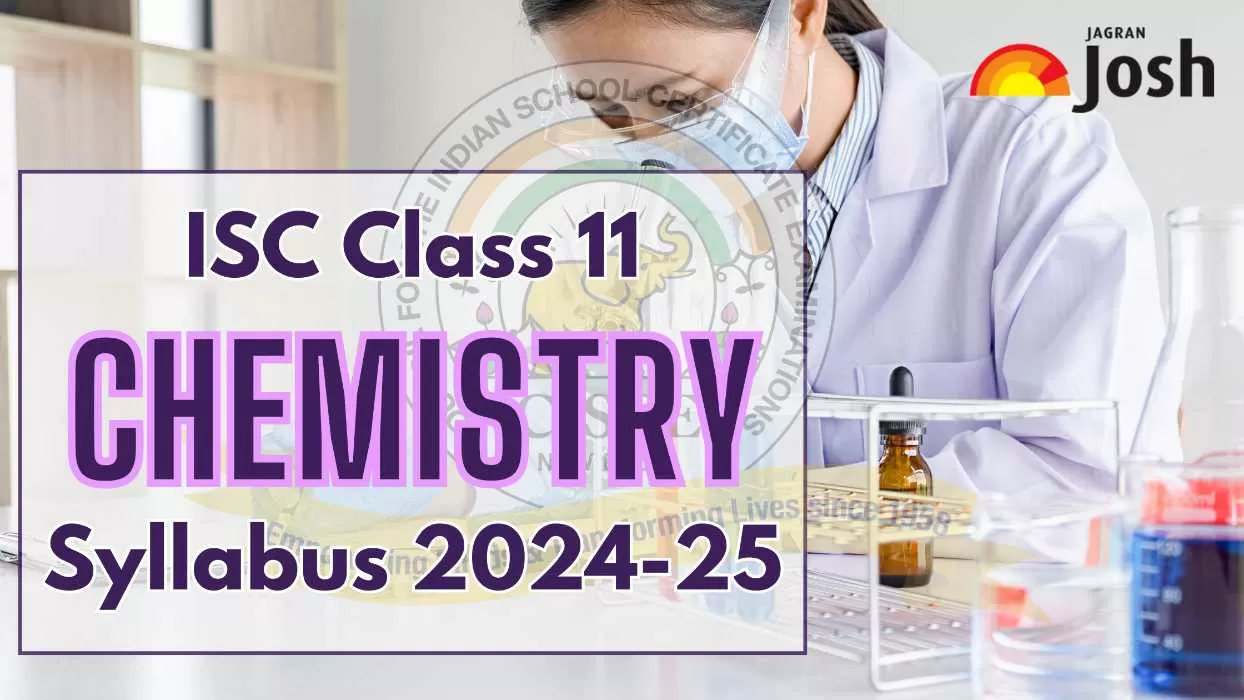 ISC Class 11th Chemistry Revised Syllabus 2024-25: Download Class 11 ...