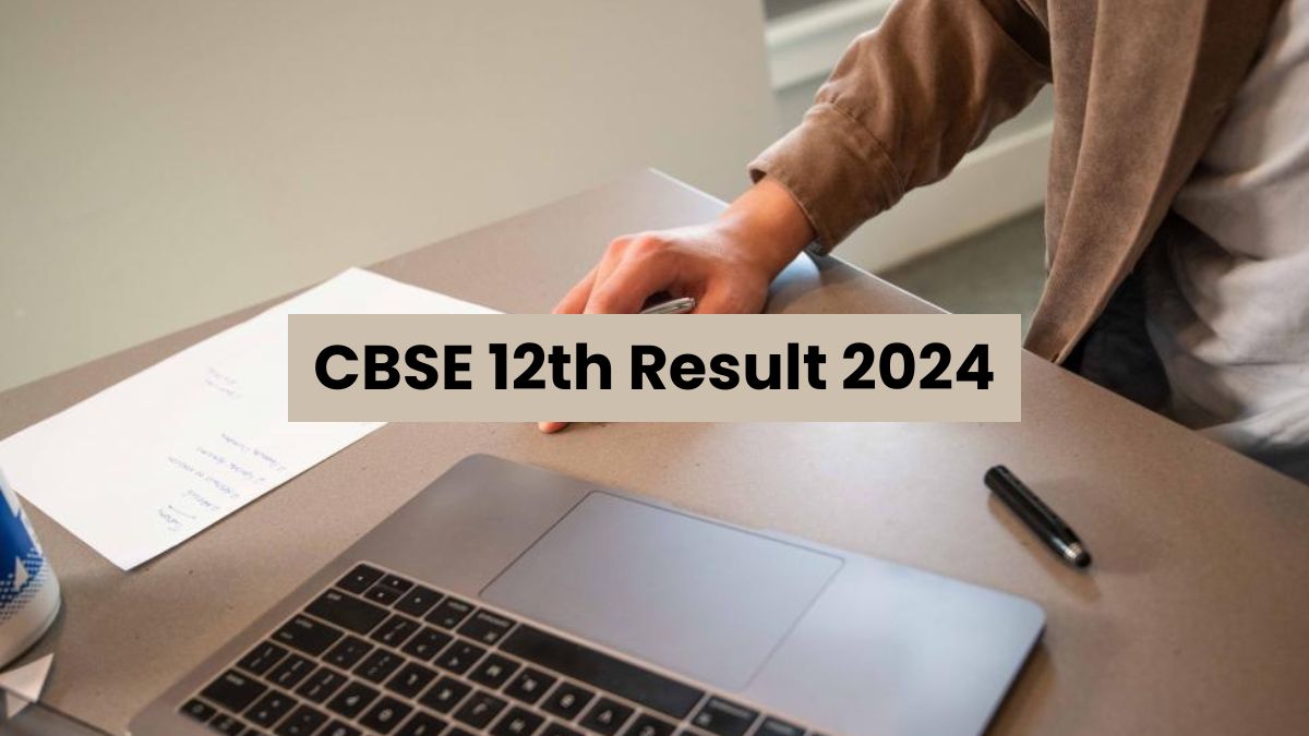  official cbse 12th result 2024 declared check cbse board class 12