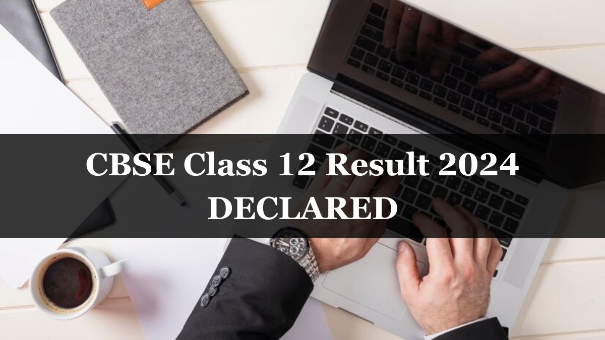 [LINK HERE] CBSE 12th Result 2024 Declared, Official Websites and Apps