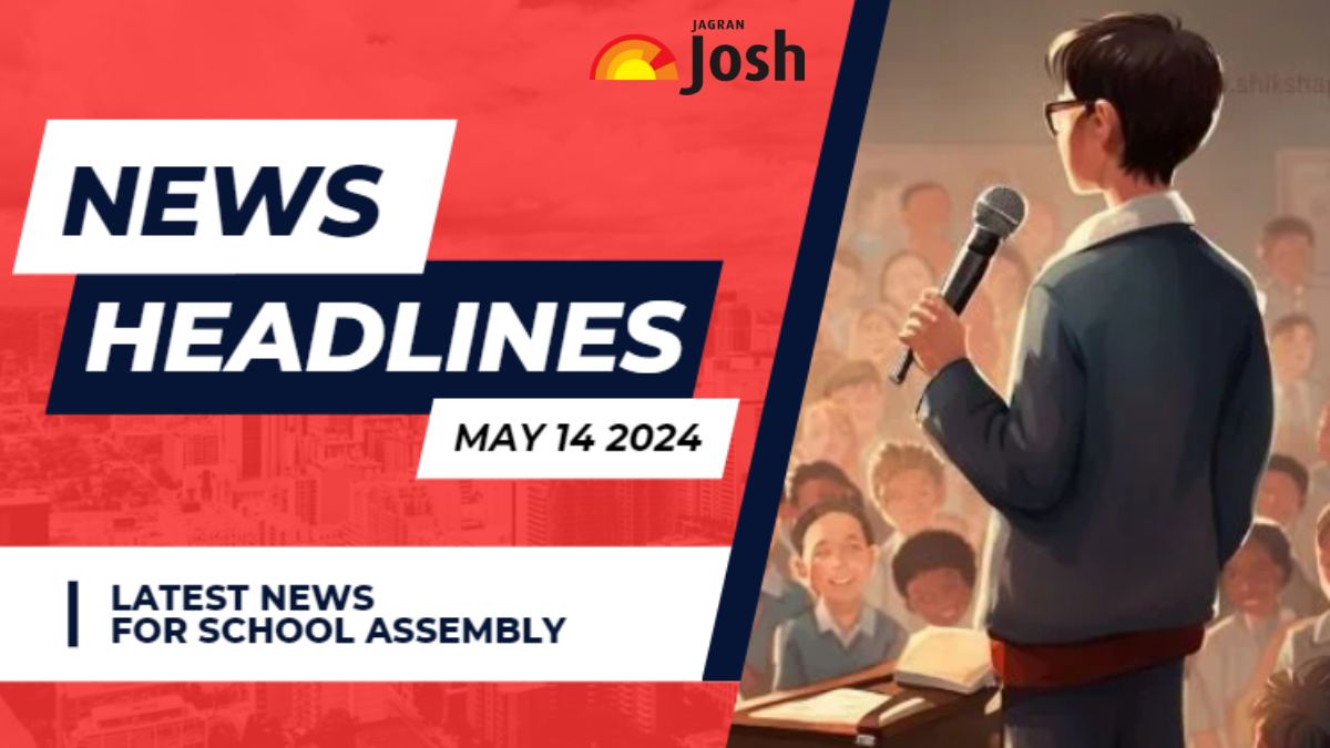 School Assembly News Headlines For May 14: India General Elections 2024, CBSE 10th and 12th Result, and Important Education News