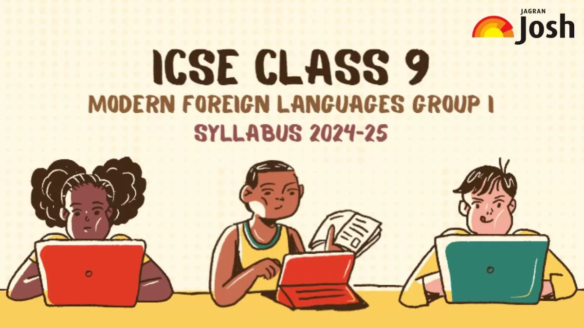 Download ICSE Class 9 Modern Foreign Languages Group I Syllabus 2024-25 Free PDF. 
